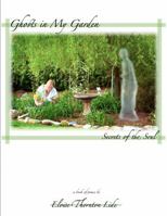 Ghosts in My Garden: Secrets of the soul 098941650X Book Cover