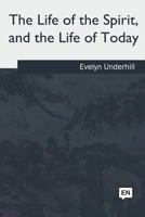 The Life of the Spirit and the Life of Today 086683513X Book Cover