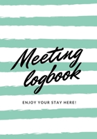 Meeting logbook: Taking Book for Meetings, Business Meeting, Record Notes, Attendees, and Action items for Meetings and Organizer 1710146559 Book Cover