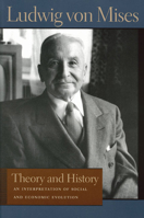Theory and History: An Interpretation of Social and Economic Evolution 0870000705 Book Cover