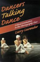 Dancers Talking Dance: Critical Evaluation in the Choreography Class 0873226674 Book Cover