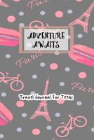 Adventure Awaits Travel Journal For Teens: Pink Macaroon and Paris Themed Vacation Notebook 1077125267 Book Cover