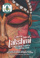 101 Iconic: Colorful Tales of Lakshmi: A Hindu Goddess Coloring Book - Explore the Vibrant World of Lakshmi with Intricate Designs for Mindful ... with this Captivating Coloring Experience! B0CTTN41W4 Book Cover