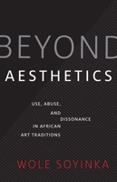 Beyond Aesthetics: Use, Abuse, and Dissonance in African Art Traditions 0300247621 Book Cover