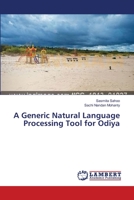 A Generic Natural Language Processing Tool for Odiya 3659557609 Book Cover