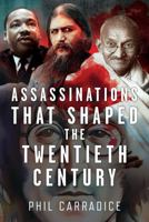 Assassinations That Shaped the Twentieth Century 1399053795 Book Cover