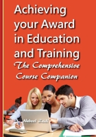 Achieving Your Award in Education and Training: The Comprehensive Course Companion 1512095273 Book Cover