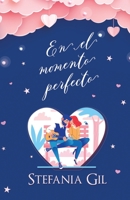 En el momento perfecto: Romance y segundas oportunidades B091H7JZD5 Book Cover