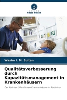 Qualitätsverbesserung durch Kapazitätsmanagement in Krankenhäusern (German Edition) 6207031970 Book Cover