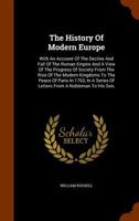 The History Of Modern Europe: With An Account Of The Decline And Fall Of The Roman Empire 1147213356 Book Cover