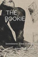 INVESTMENT TIME HORIZON: THE ROOKIE (French Edition) 1093195827 Book Cover