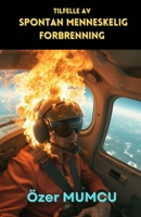 TILFELLE AV SPONTAN MENNESKELIG FORBRENNING (Norwegian Edition) B0DP19X3X2 Book Cover