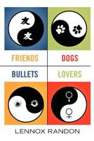 Friends Dogs Bullets Lovers 1480003816 Book Cover