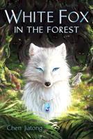White Fox in the Forest 1338794035 Book Cover