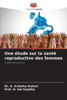 Une étude sur la santé reproductive des femmes (French Edition) 6208051703 Book Cover