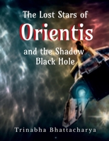 The Lost Stars of Orientis and the Shadow Black Hole B0GZ4VN92J Book Cover