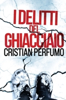 I delitti del ghiacciaio (Italian Edition) B0DWHHMJN1 Book Cover