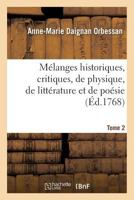 Ma(c)Langes Historiques, Critiques, de Physique, de Litta(c)Rature Et de Poa(c)Sie Tome 2 2013635729 Book Cover