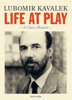 Life at Play: A Chess Memoir 9493257665 Book Cover