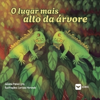 O lugar mais alto da árvore (Portuguese Edition) 6554209743 Book Cover