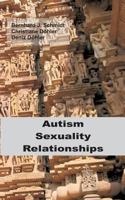 Autism - Sexuality - Relationships 3746092388 Book Cover