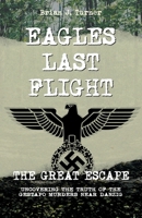 Eagles Last Flight: The Great Escape Retrospective - Gestapo Murders Near Danzig 8397138102 Book Cover