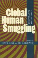 Global Human Smuggling: Comparative Perspectives 1421401983 Book Cover