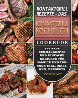 Kontaktgrill Rezepte - Das Konaktgrill Kochbuch 2021 1803671289 Book Cover