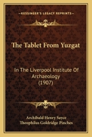 The Tablet From Yuzgat: In The Liverpool Institute Of Archaeology 1167174119 Book Cover