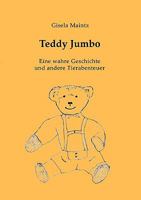 Teddy Jumbo: Eine wahre Geschichte und andere Tierabenteuer 3837080285 Book Cover