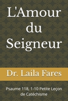 L'Amour du Seigneur: Psaume 118, 1-10 Petite Leçon de Catéchisme (French Edition) B0HJC2J5LX Book Cover
