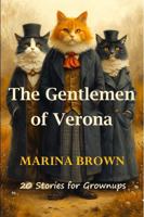 The Gentlemen of Verona: 20 Stories for Grownups 0989754375 Book Cover