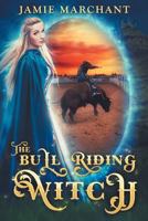 The Bull Riding Witch 0997862459 Book Cover