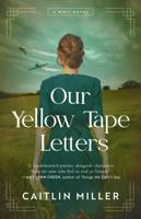Our Yellow Tape Letters: A WWII Novel 1955057044 Book Cover
