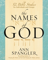 The Names of God: 52 Bible Studies for Individuals and Groups 0310283760 Book Cover