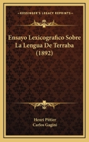 Ensayo Lexicografico Sobre La Lengua De Terraba (1892) 1141180502 Book Cover