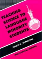 Teaching Science to Language Minority Students: Theory and Practice (Bilingual Education and Bilingualism ; 3) 1853592722 Book Cover