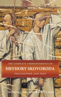 The Complete Correspondence of Hryhory Skovoroda: Philosopher And Poet 1784379905 Book Cover