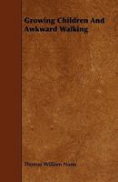 Growing Children and Awkward Walking 1104092123 Book Cover
