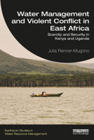 Water Management and Violent Conflict in East Africa 1032221453 Book Cover