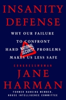 Insanity Defense: Seven National Security Crises and How to Fix the Endless Cycle of Failure 1250758777 Book Cover
