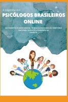 A trajetória dos PSICÓLOGOS BRASILEIROS ONLINE no fomento à saúde mental de brasileiros fora do território nacional durante a pandemia da Covid-19 B08TQ2QQRC Book Cover