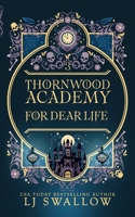 Thornwood Academy 3: For Dear Life B0F3PGRW3C Book Cover
