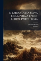 Il Bardo Della Selva Nera, Poema Epico-lirico, Parte Prima (Italian Edition) 1025044703 Book Cover