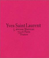 Yves Saint Laurent 5, avenue Marceau, 75116 Paris , France 0810905655 Book Cover