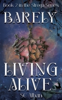 Barely Living Alive 1965648045 Book Cover
