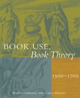 Book Use, Book Theory: 1500-1700 0943056349 Book Cover