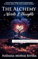 The Alchemy of Words and Thoughts: A Journey of Evolutionary Transformation 1959471341 Book Cover
