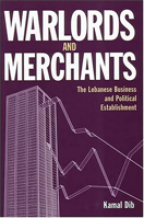 Warlords and Merchants: The Lebanese Business and Political Establishment 0863722970 Book Cover