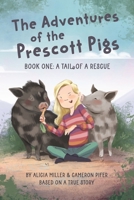 The Adventures of the Prescott Pigs: Book One: A Tail of a Rescue B0DQJGZH8M Book Cover